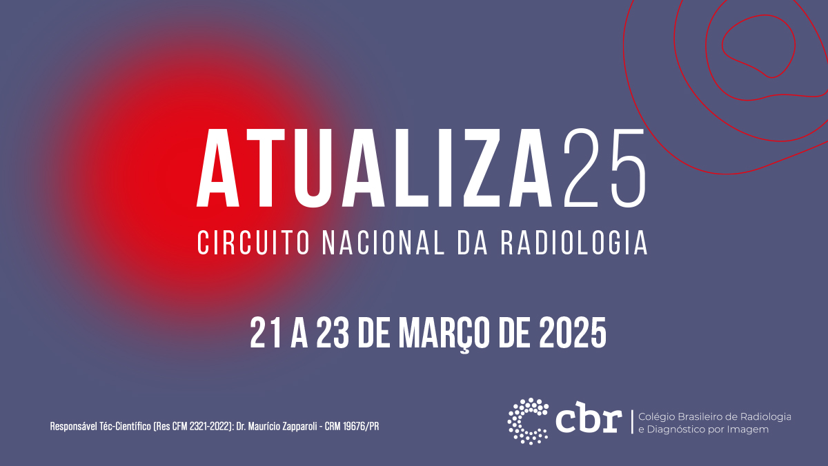 Imagem para o evento: Atualiza25: Circuito Nacional da Radiologia