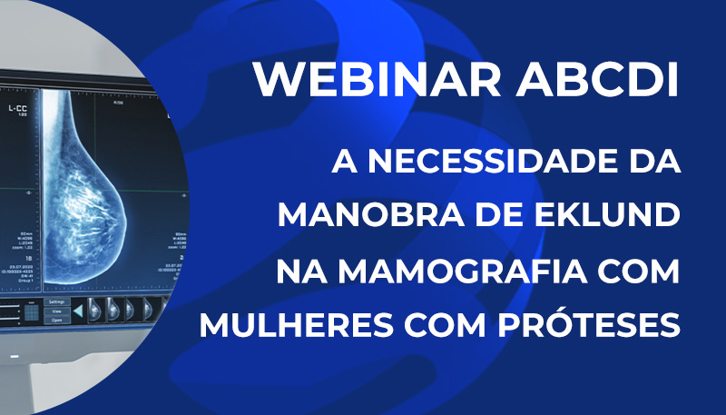 Imagem para o evento: Webinar ABCDI - A Necessidade da Manobra de Eklund na Mamografia com Mulheres com Próteses