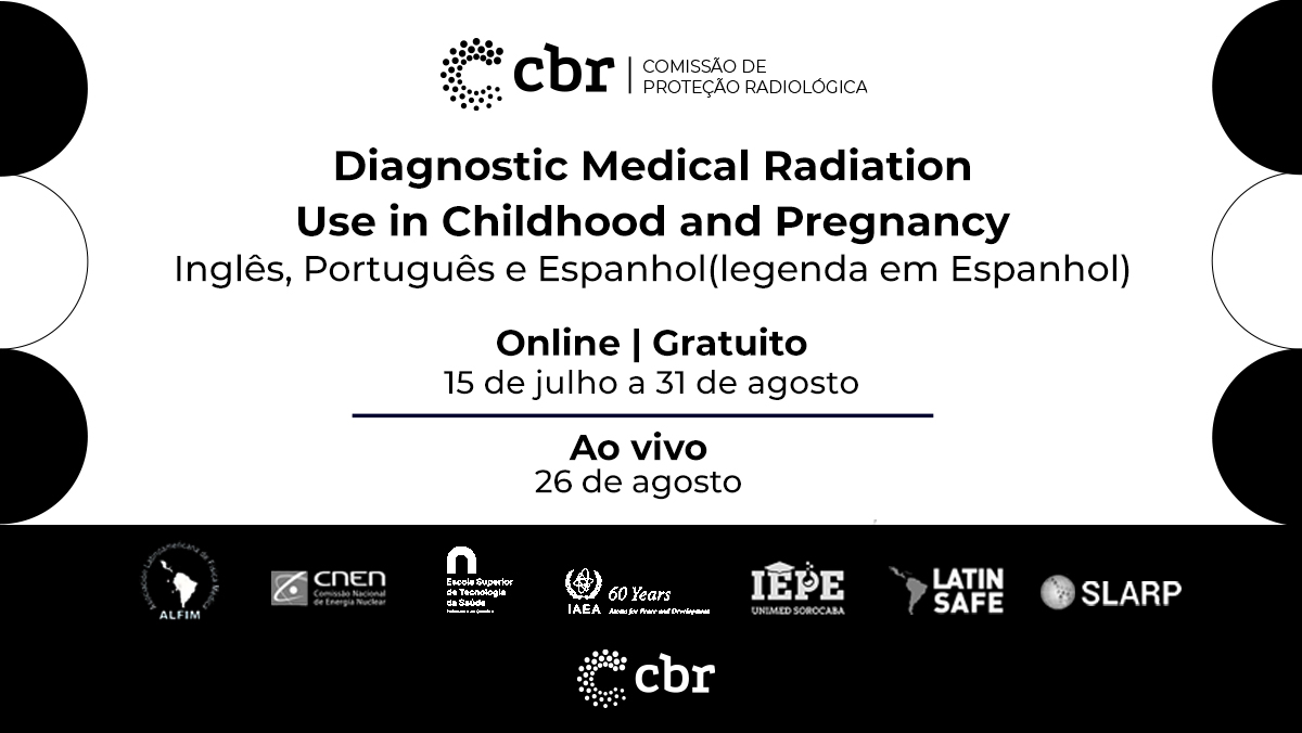 Imagem para o evento: Diagnostic Medical Radiation Use in Childhood and pregnancy - Ao vivo